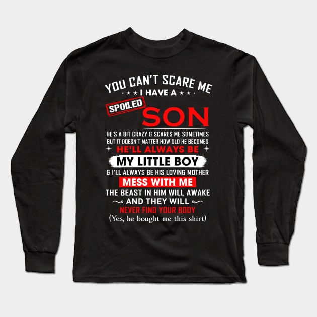 You can't scare me I have spoiled son Long Sleeve T-Shirt by TEEPHILIC